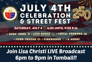 Poster for Tomball's July 4th Celebration & Street Fest with fireworks, live music, kids zone, food trucks, local vendors and a 6–9pm live broadcast.