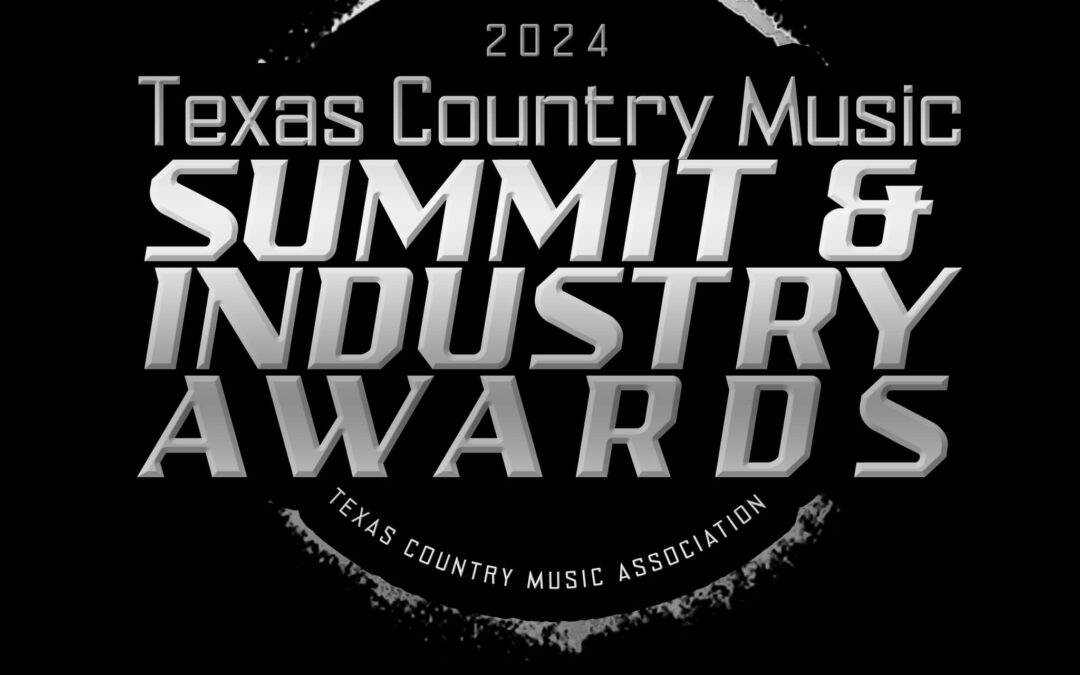 2024 TEXAS COUNTRY MUSIC “INDUSTRY AWARDS”