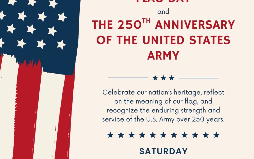 Flag Day and 250th Anniversary of the United States Army